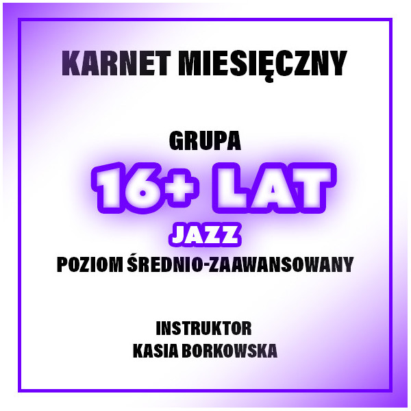 JAZZ | 16+ LAT | POZIOM ŚR-ZAAW - KASIA | KWIECIEŃ