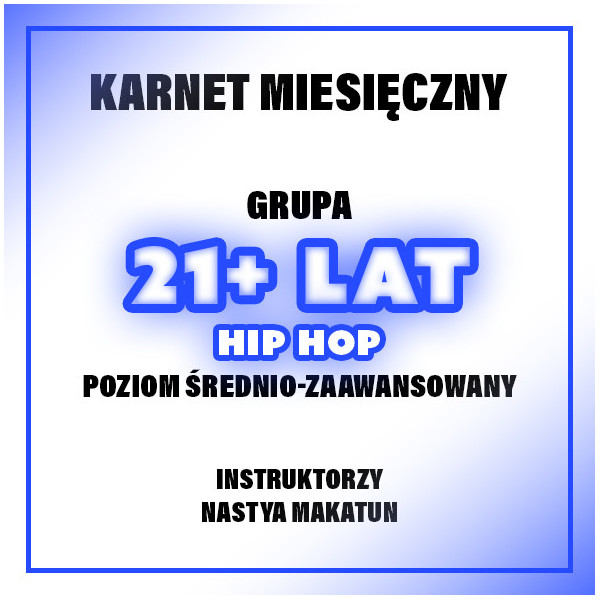 HIP-HOP | 21+ LAT | POCZATKUJĄCY/ŚR-ZAAW - NASTYA | KWIECIEŃ