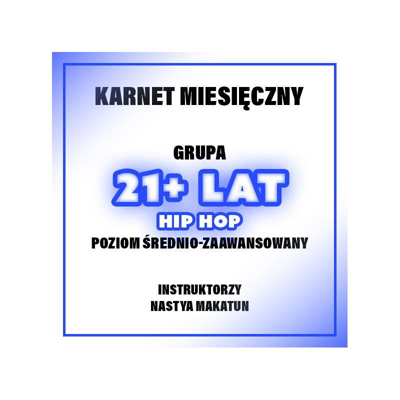 HIP-HOP | 21+ LAT | POCZATKUJĄCY/ŚR-ZAAW - NASTYA | KWIECIEŃ