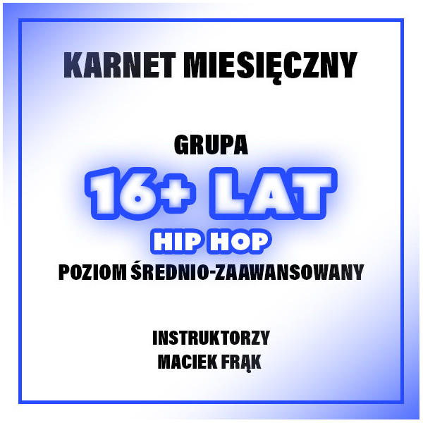 HIP-HOP ŚR-ZAAW - MACIEK | 16+ LAT | GRUDZIEŃ
