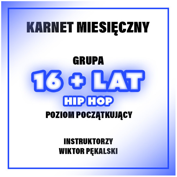 HIP-HOP POCZĄTKUJĄCY | 16+ LAT - WIKTOR | LISTOPAD