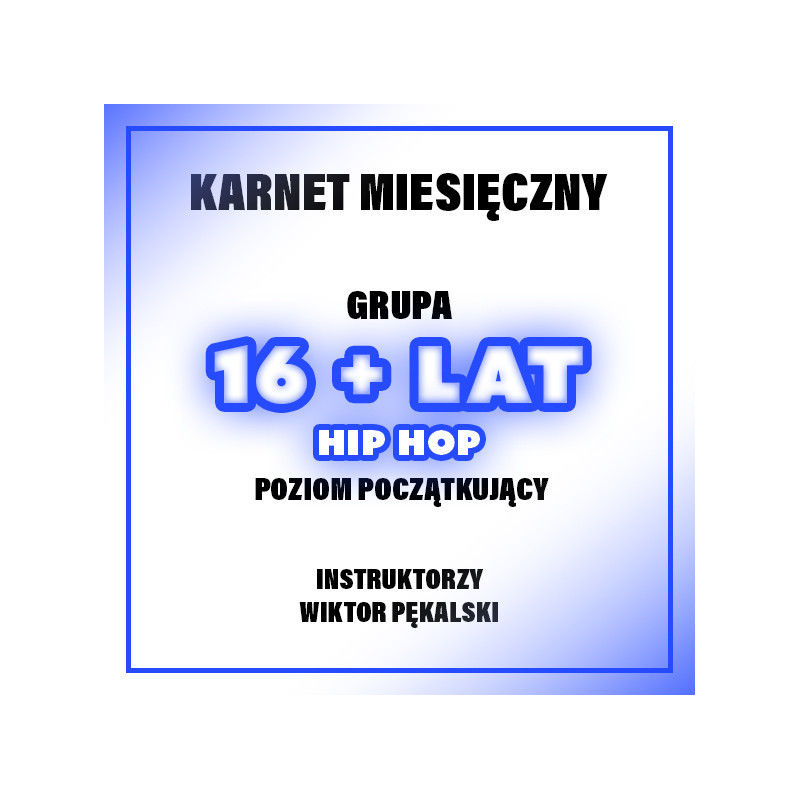 HIP-HOP POCZĄTKUJĄCY | 16+ LAT - WIKTOR | GRUDZIEŃ