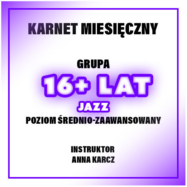 JAZZ | 16+ LAT | POZIOM ŚR-ZAAW - ANIA | KWIECIEŃ