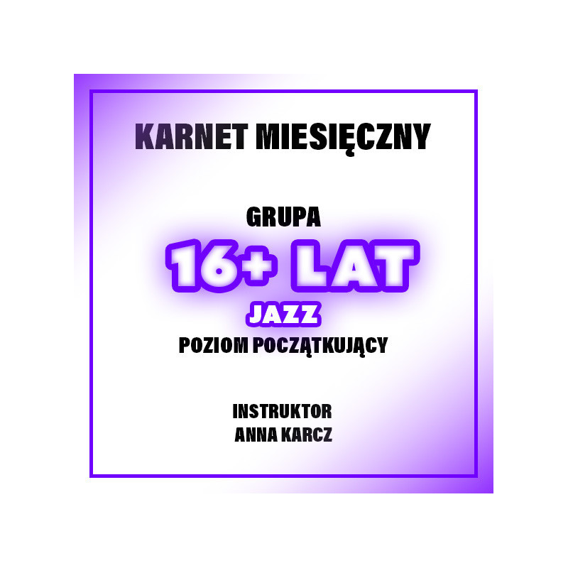 JAZZ | 16+ LAT | POZIOM POCZĄTKUJĄCY - ANIA | GRUDZIEŃ