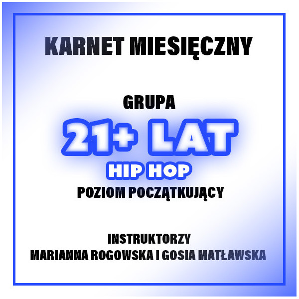 HIP-HOP POCZĄTKUJĄCY | 21+ LAT | SIERPIEŃ