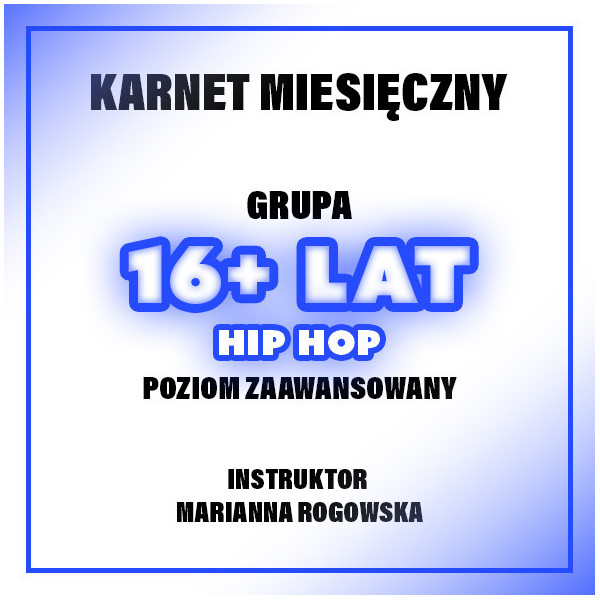 HIP-HOP ZAAWANSOWANY | 16+ LAT | MARIANNA ROGOWSKA | KWIECIEŃ