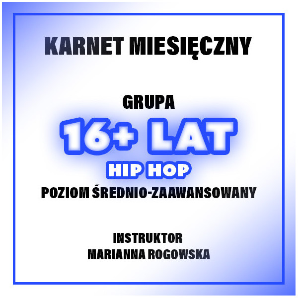 HIP-HOP ŚR-ZAAW | 16+ LAT - MARIANNA ROGOWSKA | LISTOPAD