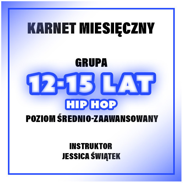 HIP-HOP | 12-15 LAT | POZIOM ŚR-ZAAW - JESSICA  | LISTOPAD
