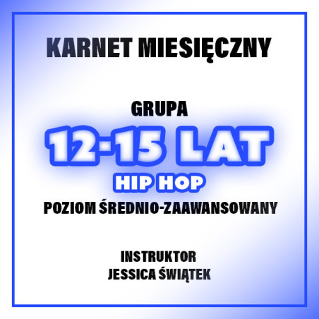 HIP-HOP | 12-15 LAT | POZIOM ŚR-ZAAW - JESSICA  | LUTY